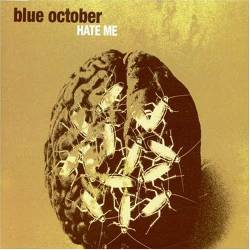 Blue October : Hate Me